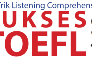 10 Trik Menjawab Soal Listening Comprehension Toefl