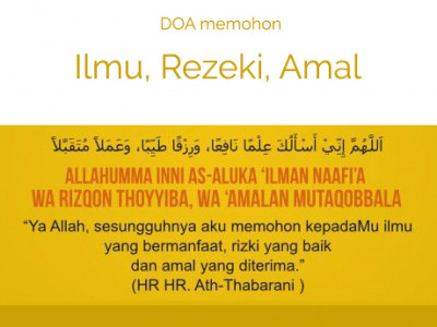 Doa Memohon Ilmu Rezeki Dan Amal Yang Barokah